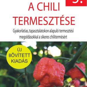 A chili termesztése – kertészfüzetek 5. rész – Varga Szabolcs