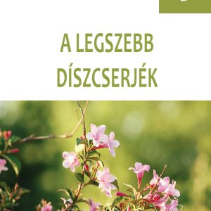 A legszebb díszcserjék kertészfüzet – 15. rész