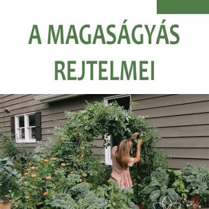 A magaságyás rejtelmei kertészfüzet – 22. rész