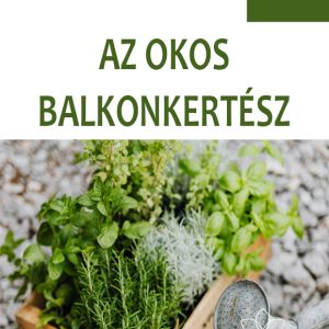 Az okos balkonkertész kertészfüzet – 20. rész