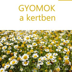 Gyomok a kertben – kertészfüzetek 2. rész – V. Topor Erika